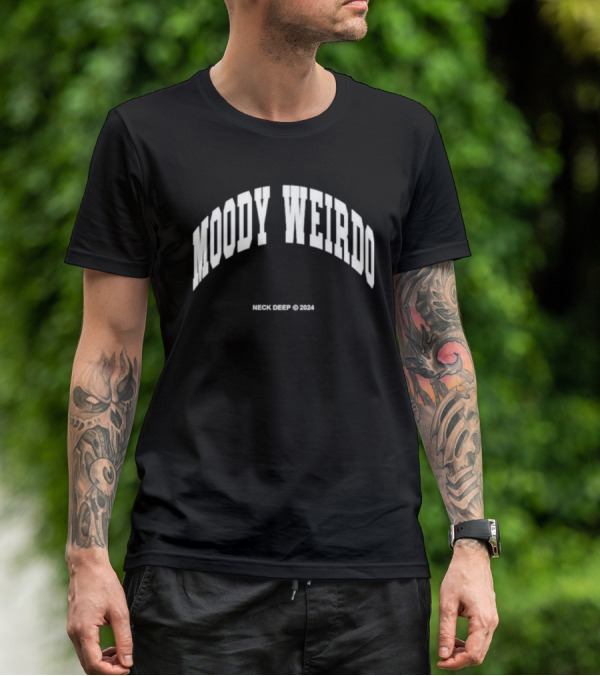 Moody Weirdo Neck Deep © T-Shirt
