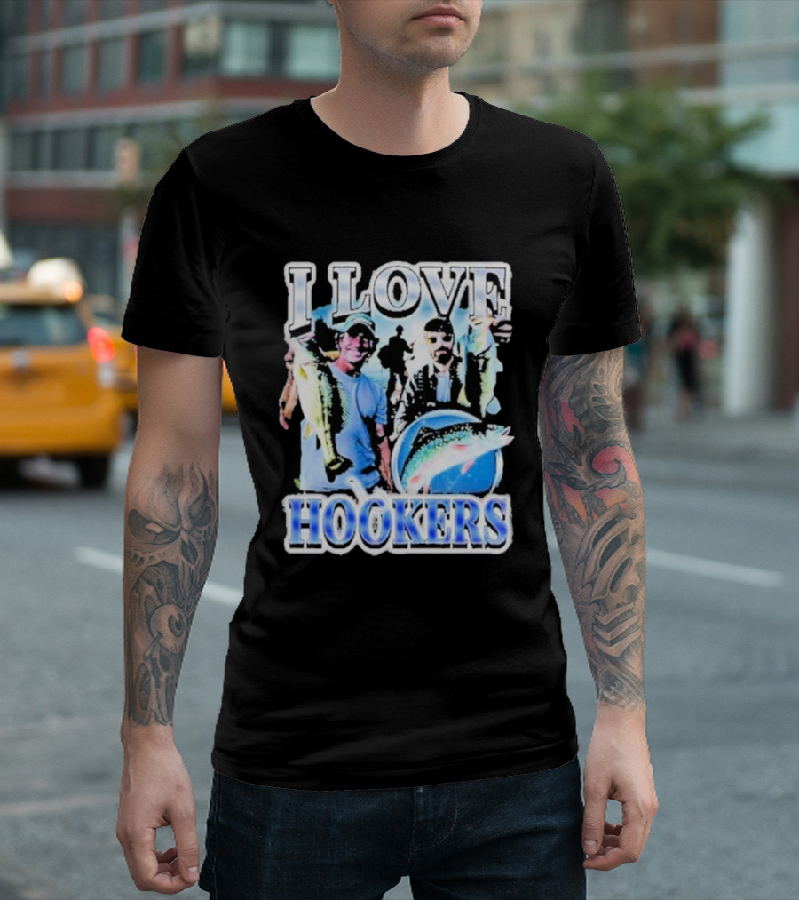 Notsafeforwear I Love Hookers Fishing Theme with Fish and Fishermen T-Shirt