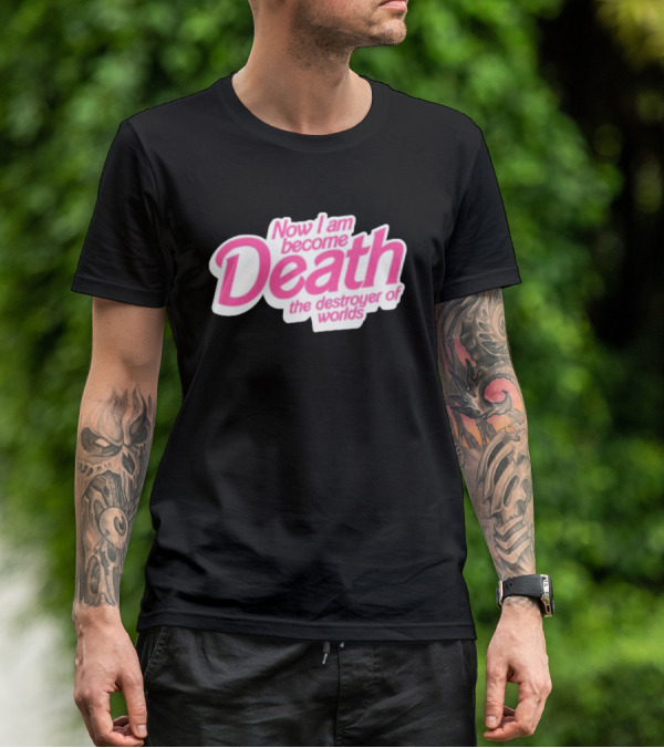 Now I Am Become Death The Destroyer Of Worlds Pink Text T-Shirt