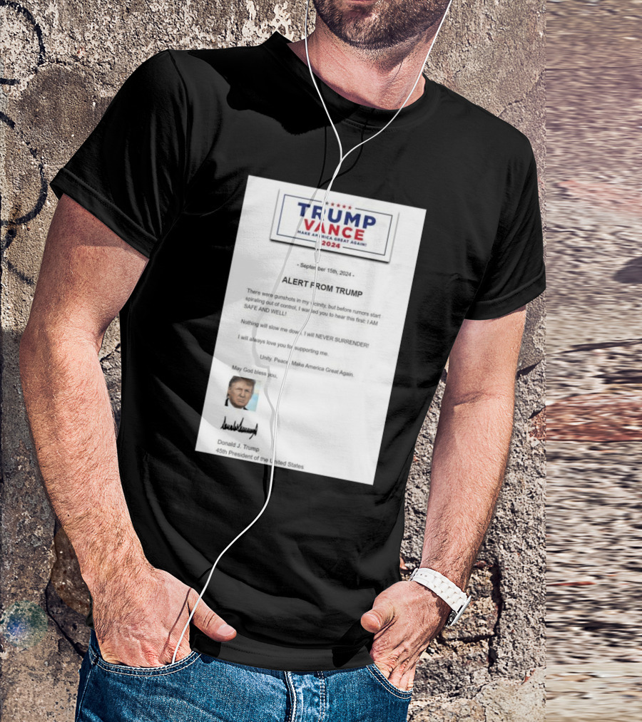 Trump Vance 2024 Make America Great Again Alert From Trump Safe And Well September 15th T-Shirt