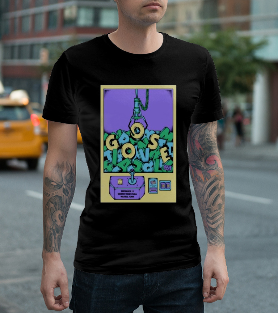 Goose September 15 2024 Varsity Music Hall Waukee Iowa Claw Machine 25¢ to Play T-Shirt