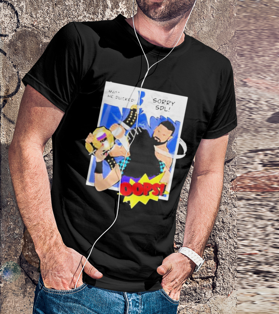 Matt He Ducked Sorry SDL Oops Comic Style Wrestling Scene T-Shirt