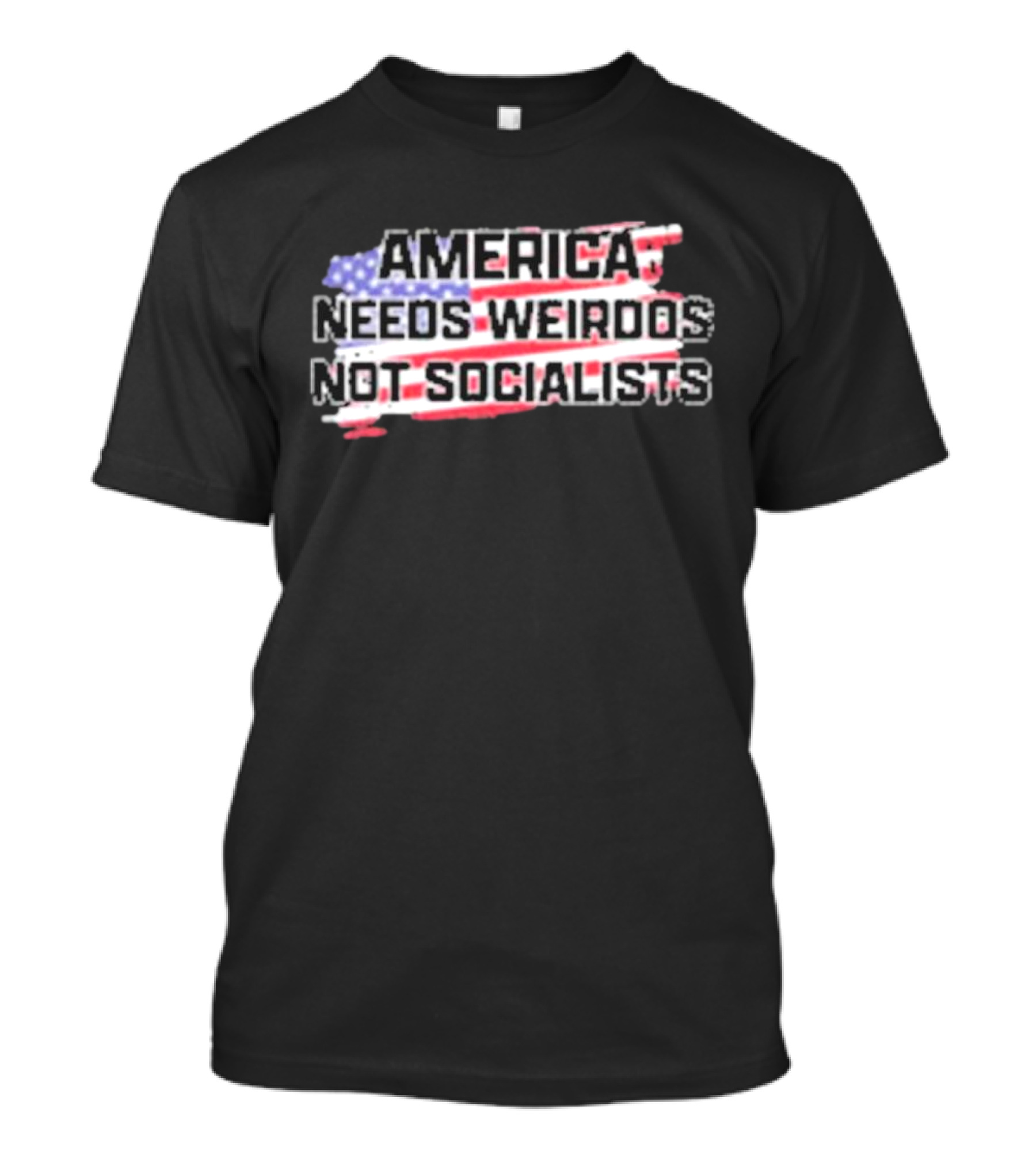 America Needs Weirdos Not Socialists American Flag Vote Trump Republican Party T-Shirt