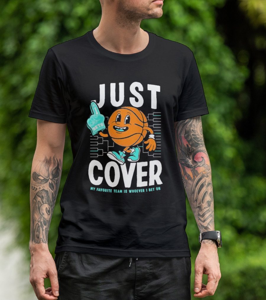 JUST COVER My Favorite Team Is Whoever I Bet On #1 Bets T-Shirt
