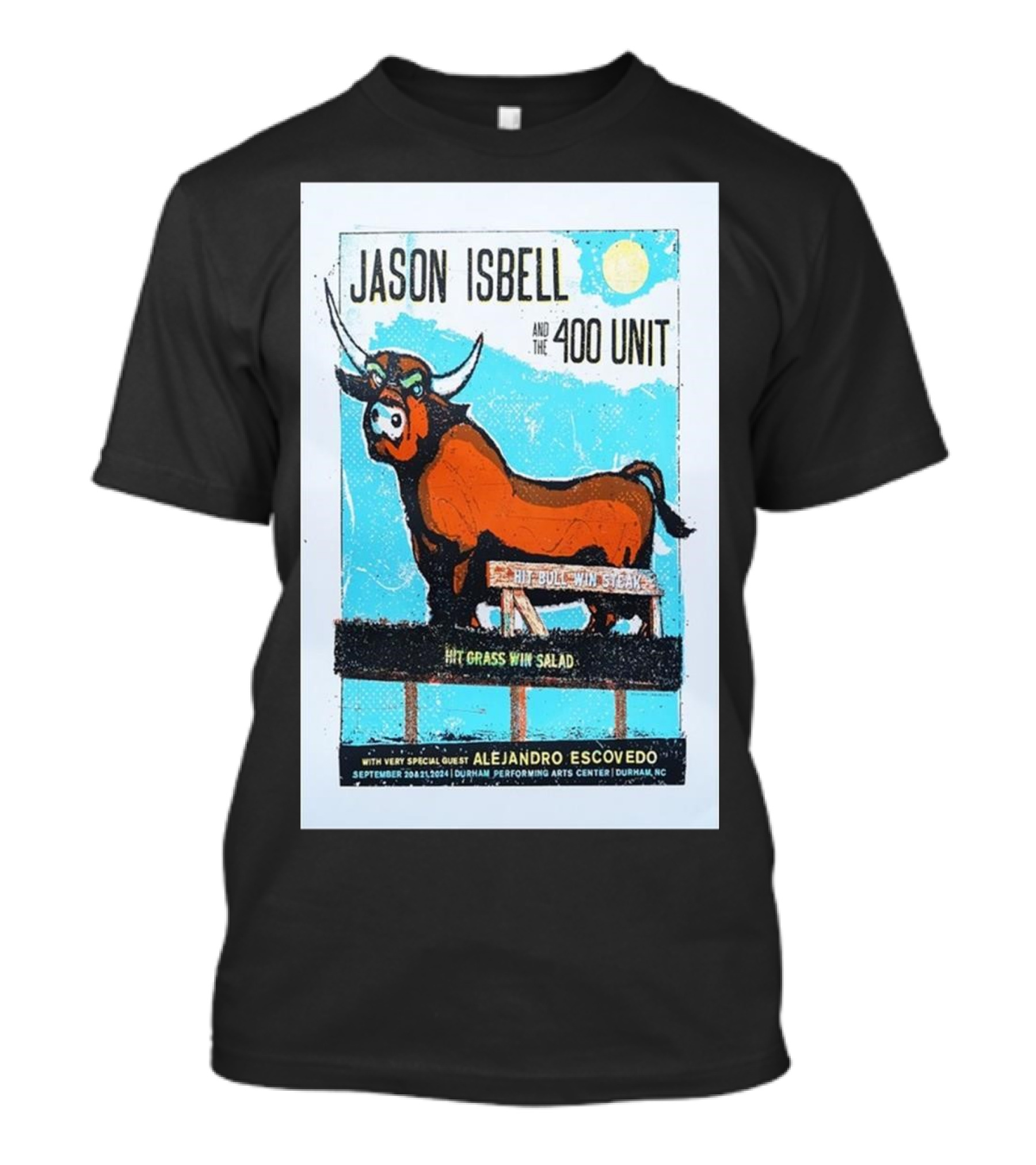 Jason Isbell And The 400 Unit Durham Performing Arts Center September 20 2024 Alejandro Escovedo Guest T-Shirt