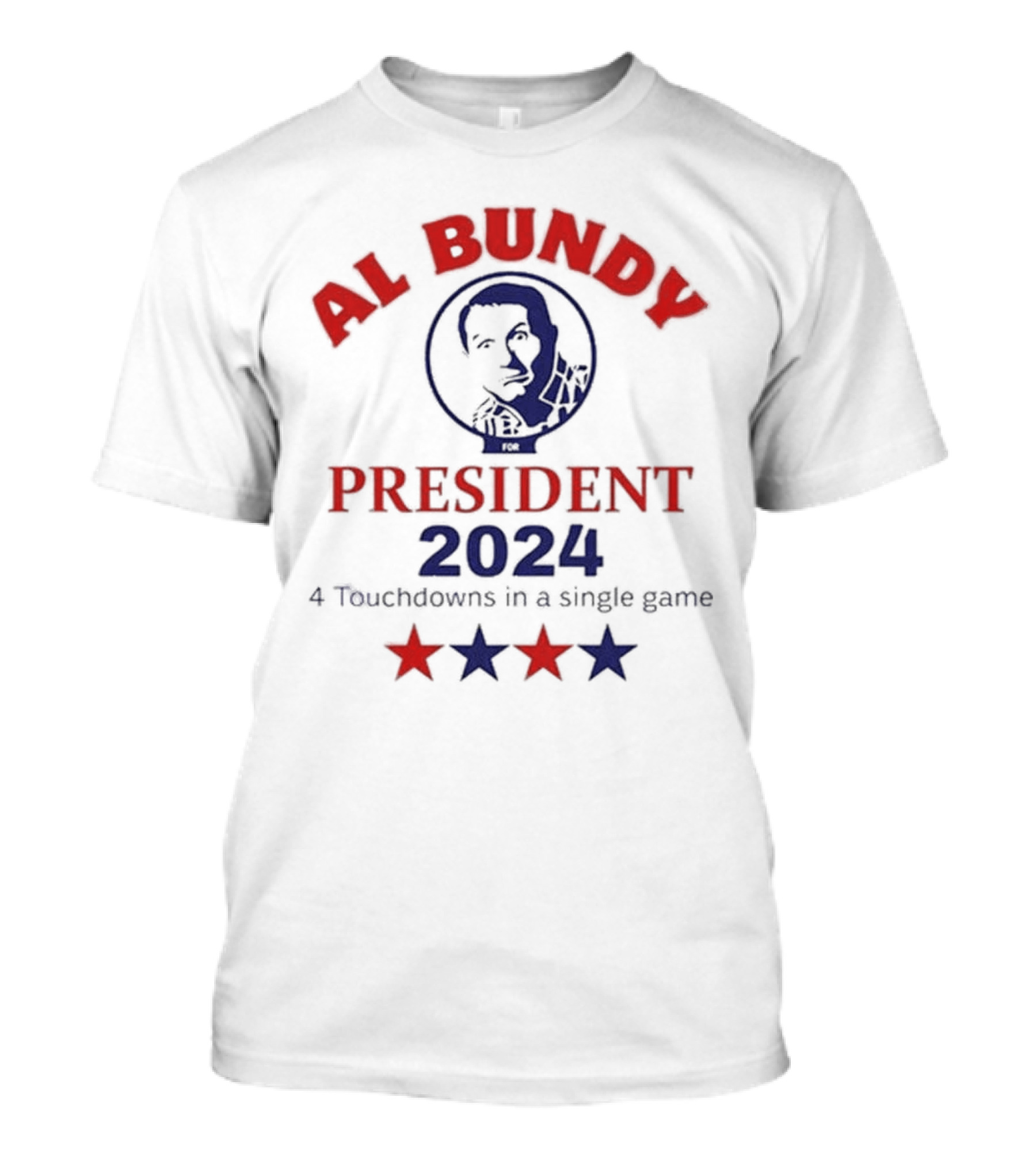 Al Bundy For President 2024 Four Touchdowns In A Single Game T-Shirt