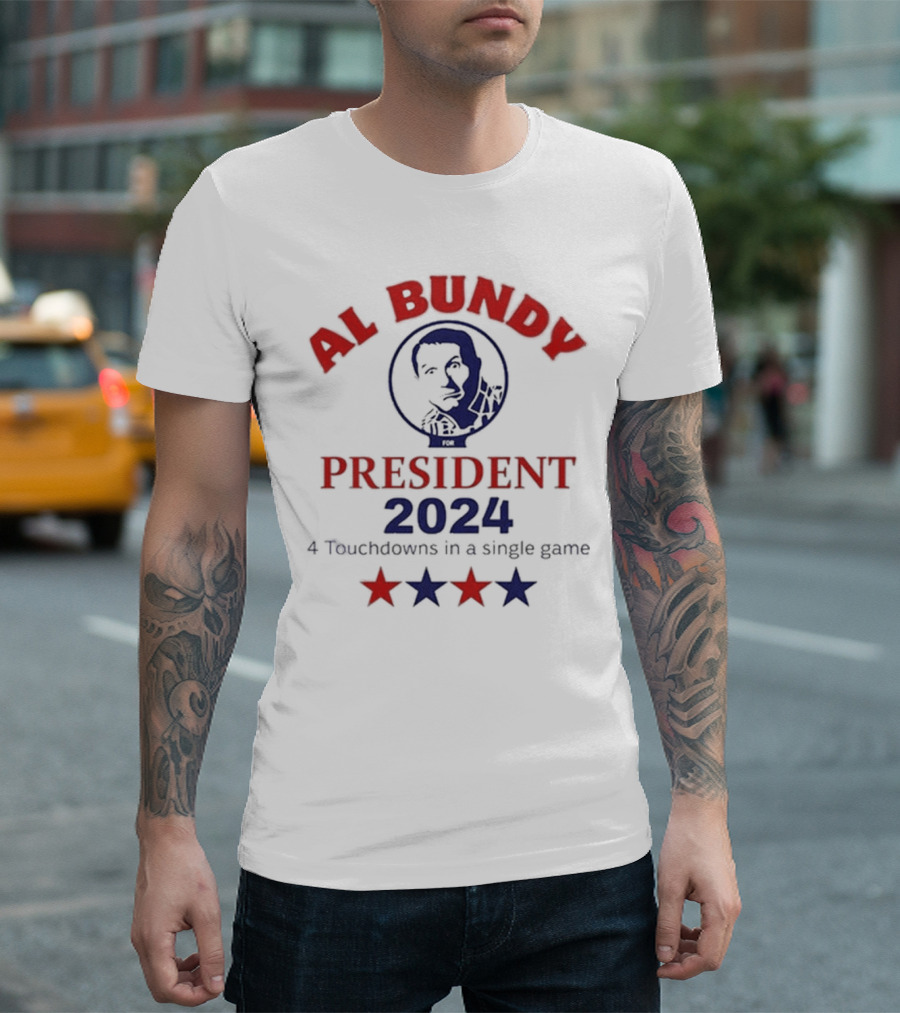 Al Bundy For President 2024 Four Touchdowns In A Single Game T-Shirt