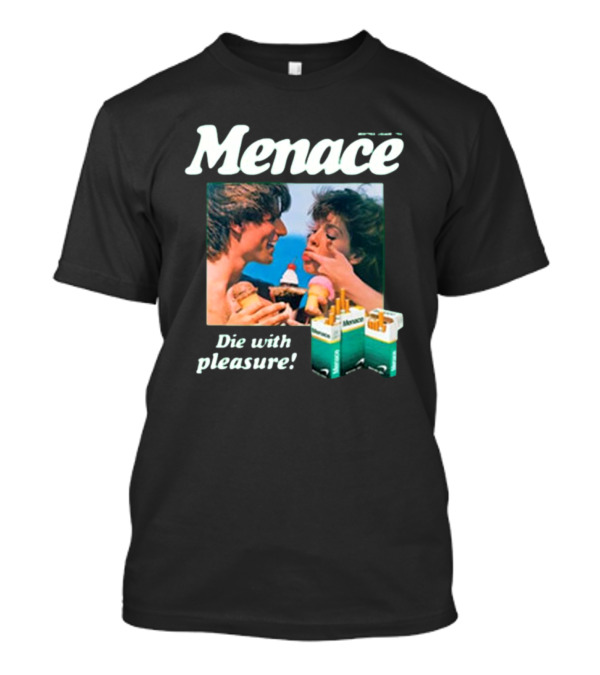Menace Die With Pleasure Newport Cigarettes Menthol Ice Cream Fun T-Shirt