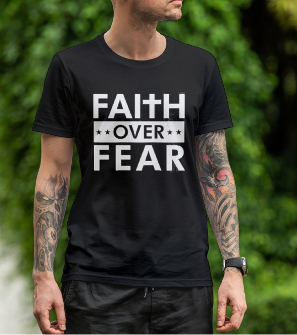 FAITH OVER FEAR Stars Cross Symbol Text T-Shirt