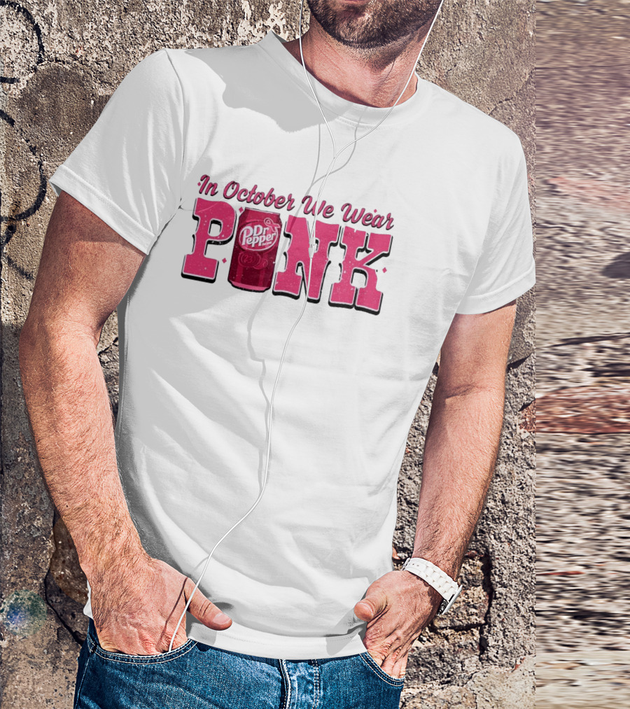 In October We Wear Pink Dr Pepper Can T-Shirt
