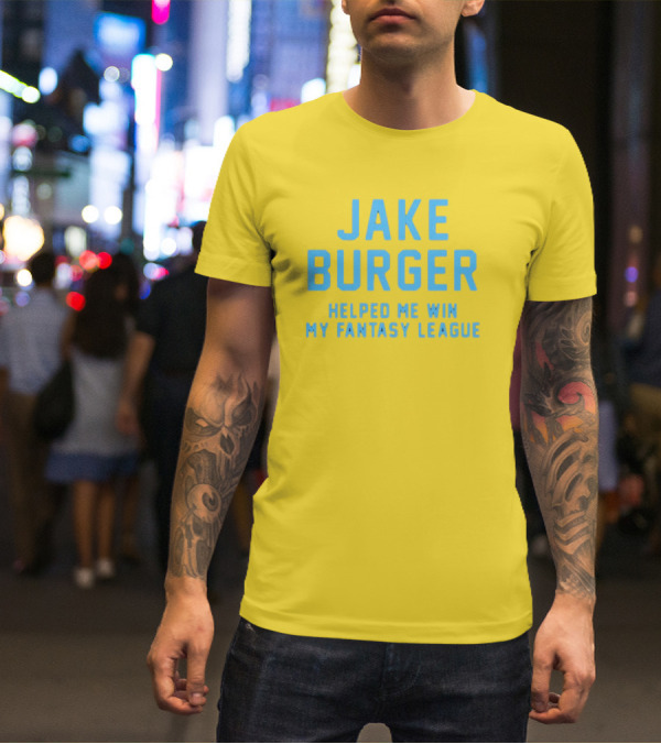 Jake Burger Helped Me Win My Fantasy League Sports Success T-Shirt