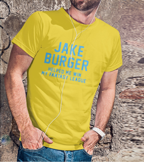 Jake Burger Helped Me Win My Fantasy League Sports Success T-Shirt