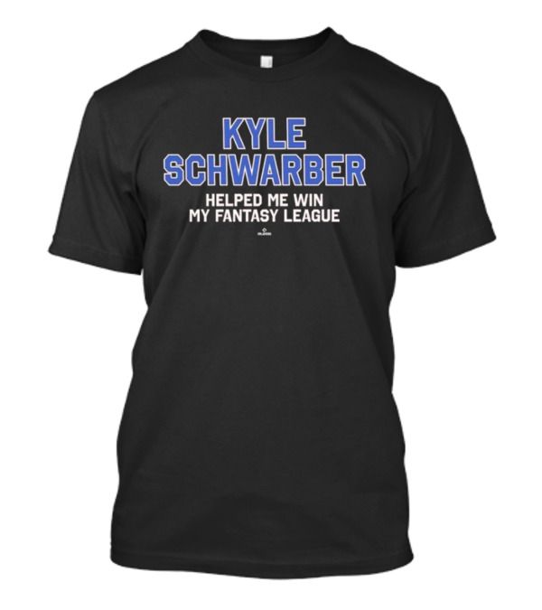 Kyle Schwarber Helped Me Win My Fantasy League T-Shirt