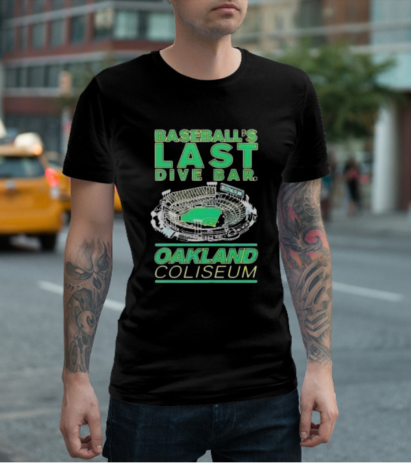 BASEBALL’S LAST DIVE BAR OAKLAND COLISEUM T-Shirt