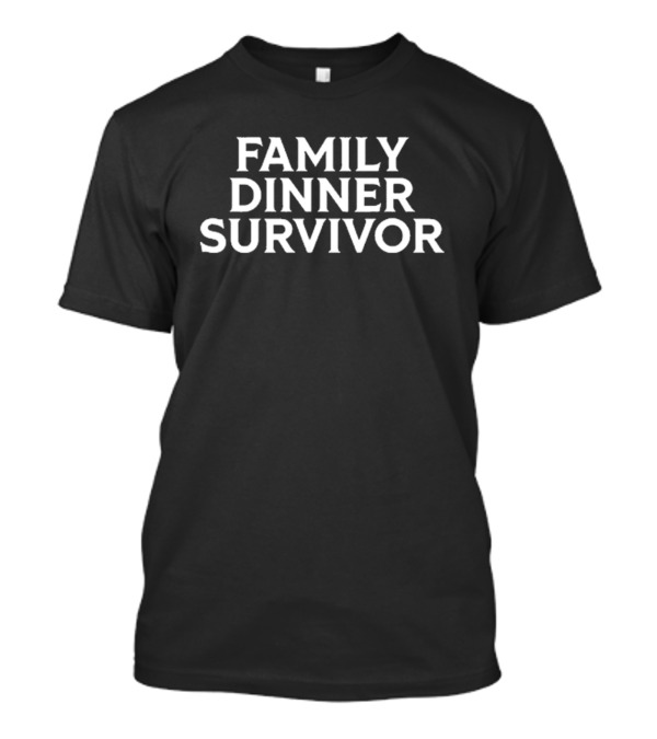 FAMILY DINNER SURVIVOR Vintage Typography T-Shirt