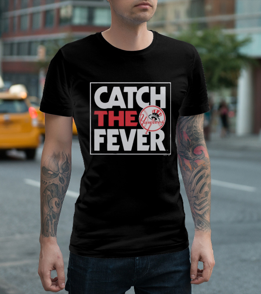 MLB New York Yankees Catch The Fever 2024 Yankees T-Shirt