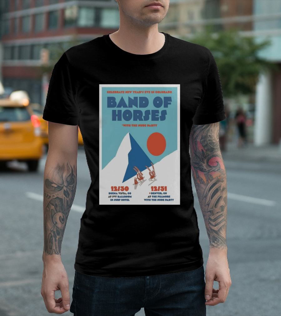 Celebrate New Year's Eve In Colorado Band Of Horses With The Nude Party Dec 30 2024 Buena Vista CO Surfh Hotel Dec 31 2024 Denver CO The Fillmore T-Shirt