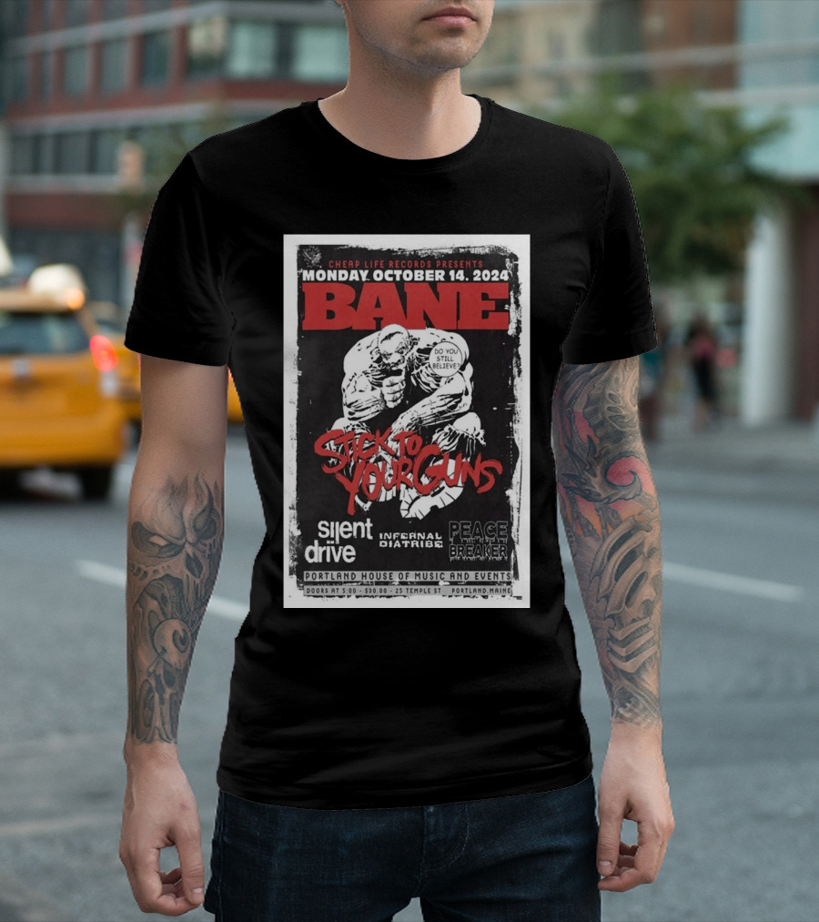 Bane Stick To Your Guns October 14 2024 Portland House Music Events Silent Drive Peacebreaker Infernal Diatribe T-Shirt