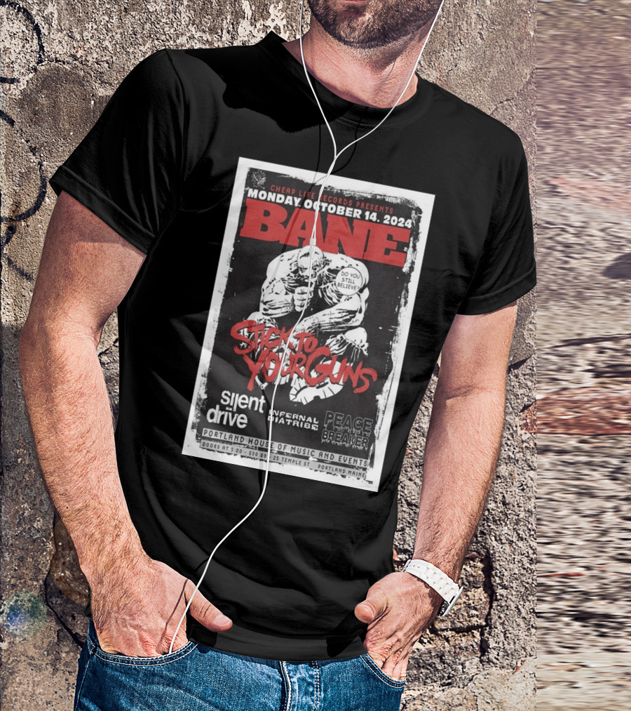 Bane Stick To Your Guns October 14 2024 Portland House Music Events Silent Drive Peacebreaker Infernal Diatribe T-Shirt