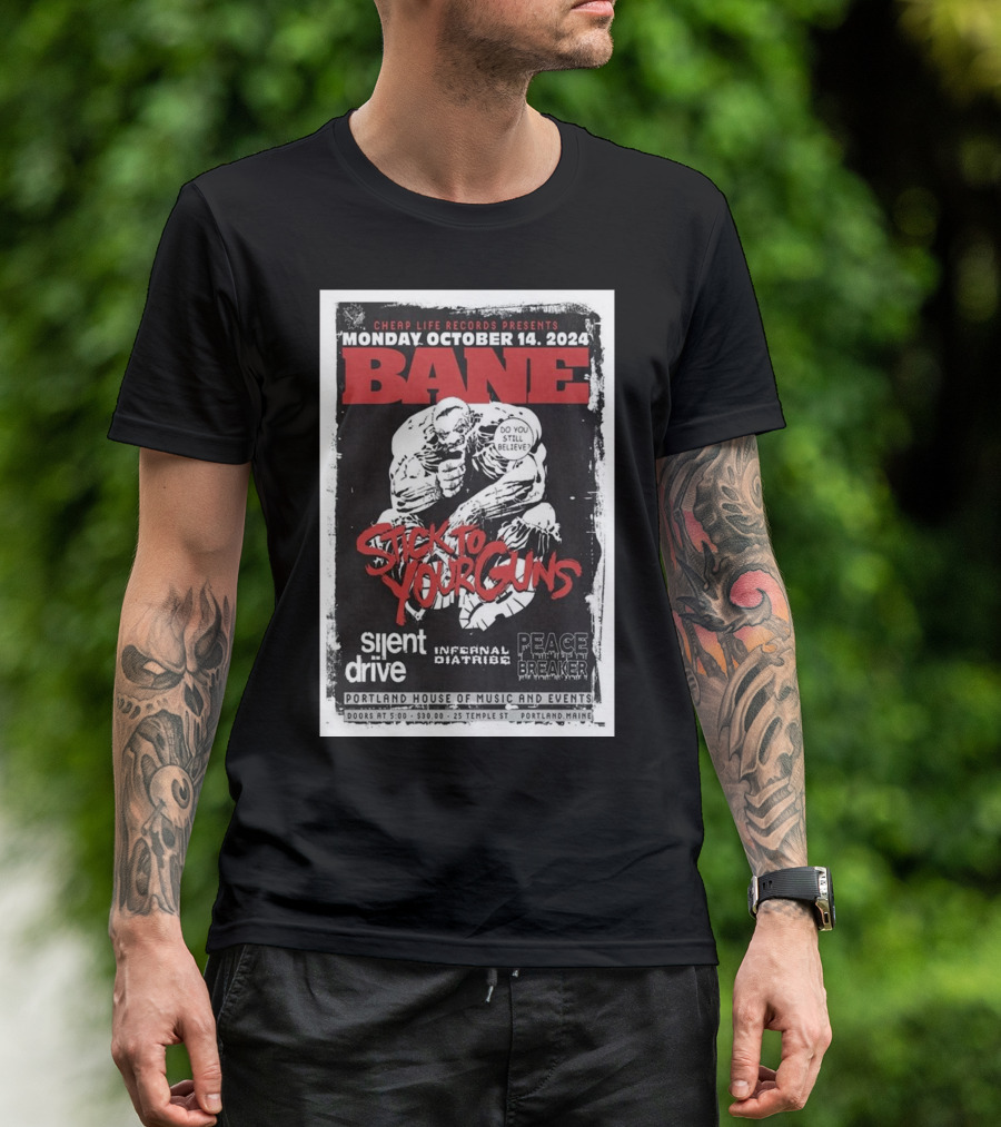 Bane Stick To Your Guns October 14 2024 Portland House Music Events Silent Drive Peacebreaker Infernal Diatribe T-Shirt