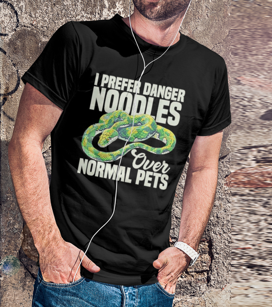 I Prefer Danger Noodles Over Normal Pets T-Shirt