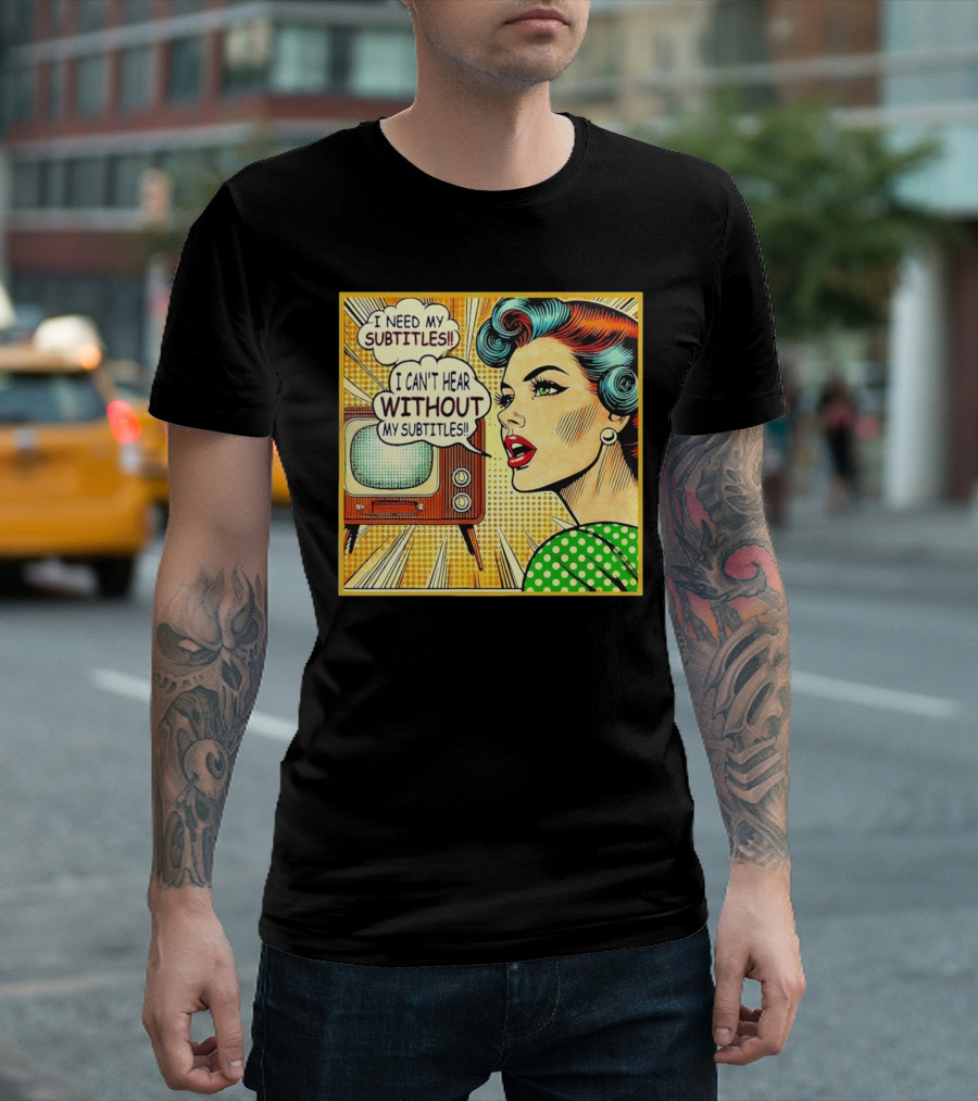 I Can't Hear Without My Subtitles Retro Pop Art TV Humor T-Shirt