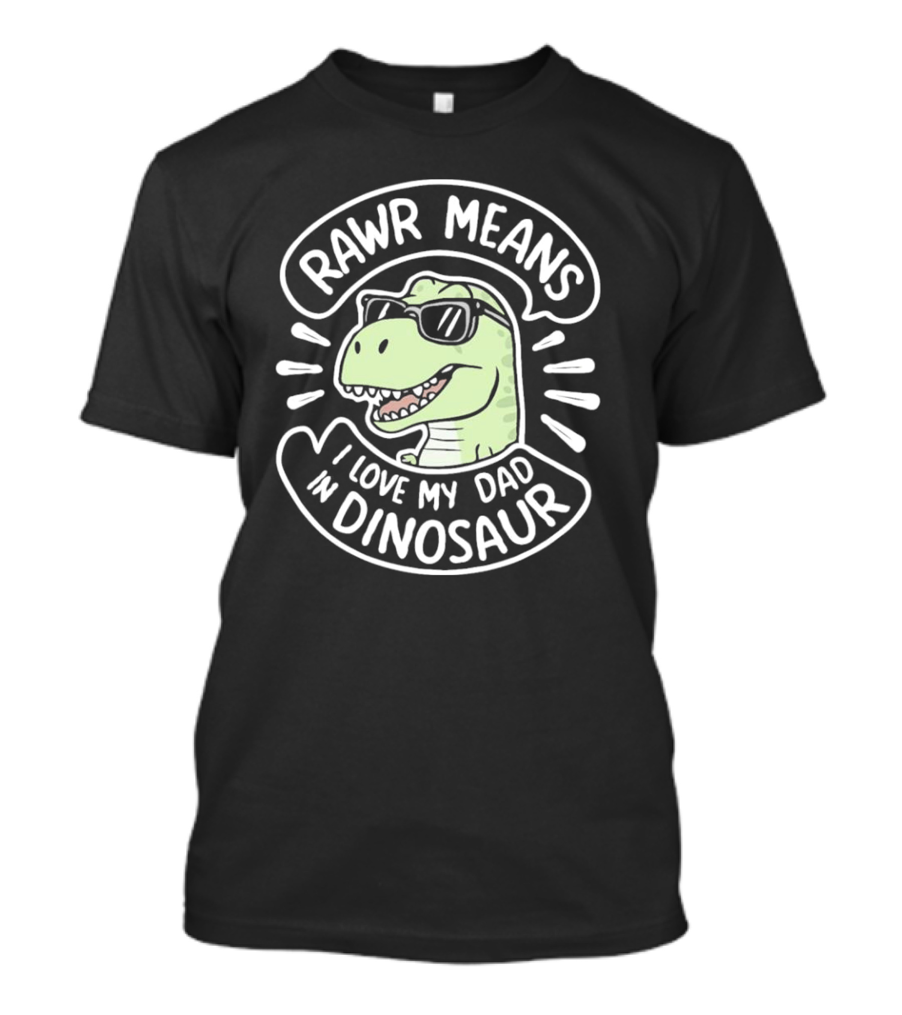 Rawr Means I Love My Dad In Dinosaur Papasaurus Father's Day 2024 Daddysaurus T-Shirt