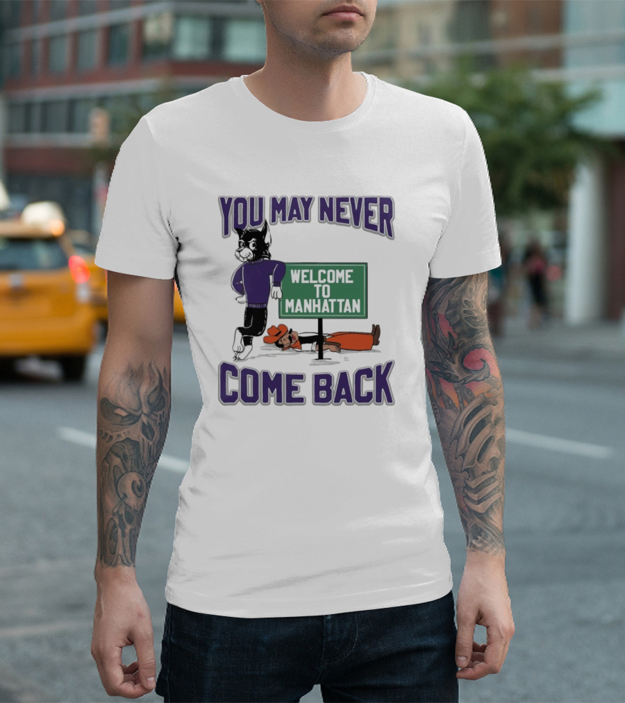You May Never Come Back Welcome To Manhattan T-Shirt