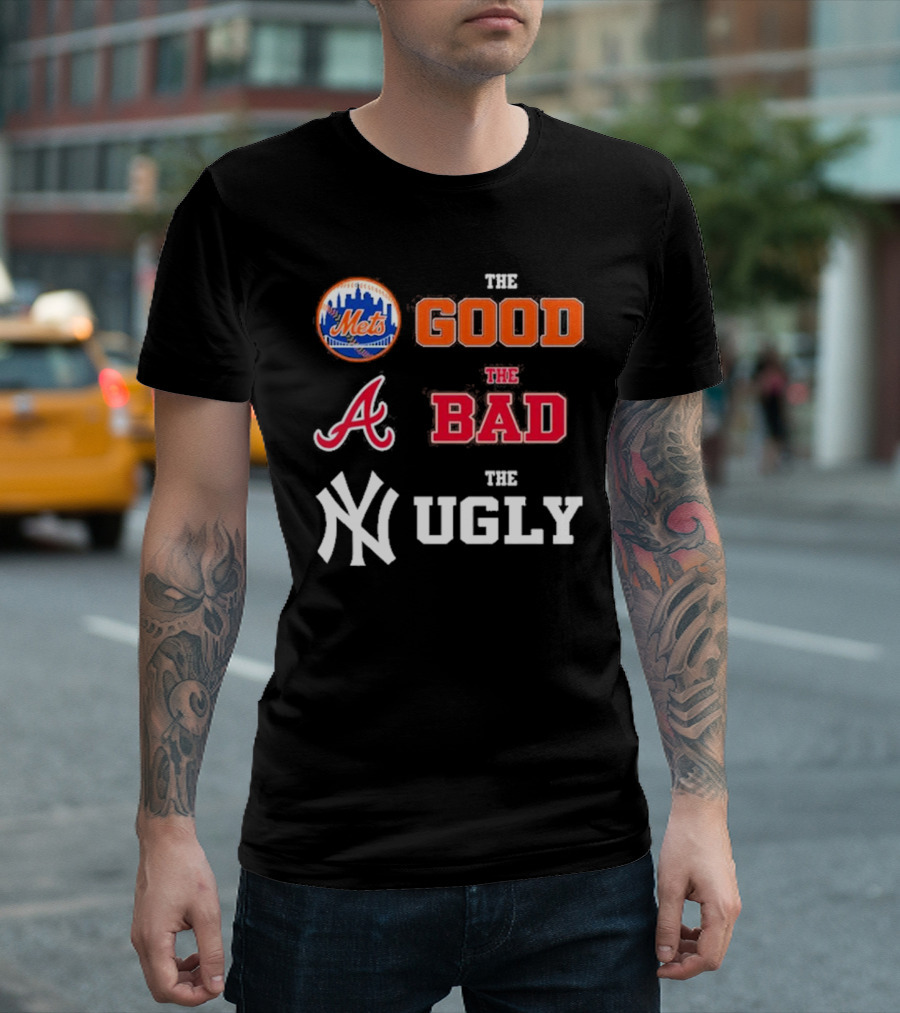 The Good New York Mets The Bad Atlanta Braves The Ugly New York Yankees T-Shirt