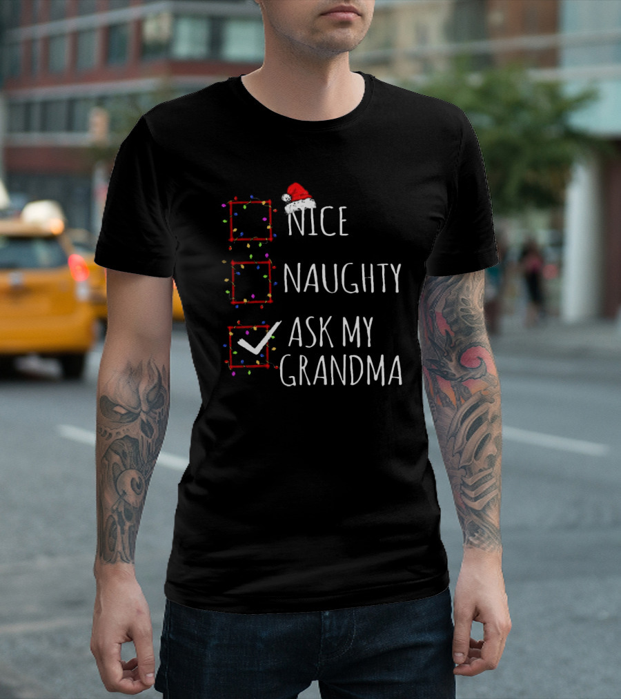 Nice Naughty Ask My Grandma Christmas List Santa Claus Hat Checkboxes T-Shirt