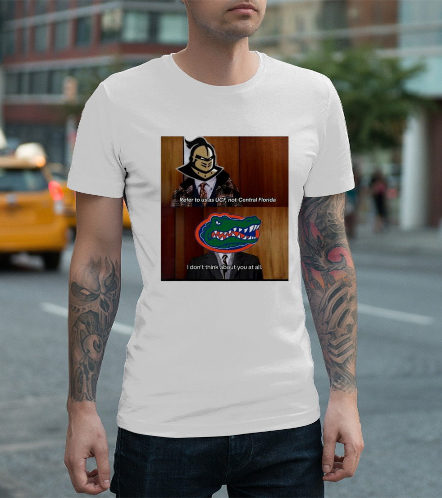 Refer To Us As UCF Not Central Florida I Don’t Think About You At All UCF Knight Versus Florida Gators T-Shirt