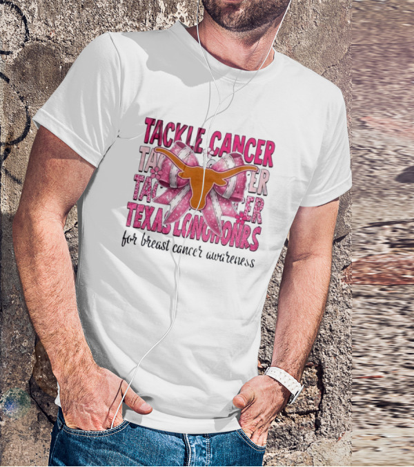 Tackle Cancer Texas Longhorns For Breast Cancer Awareness T-Shirt