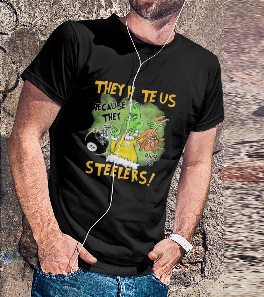 The Grinch They Hate Us Because They Ain’t Us Steelers T-Shirt