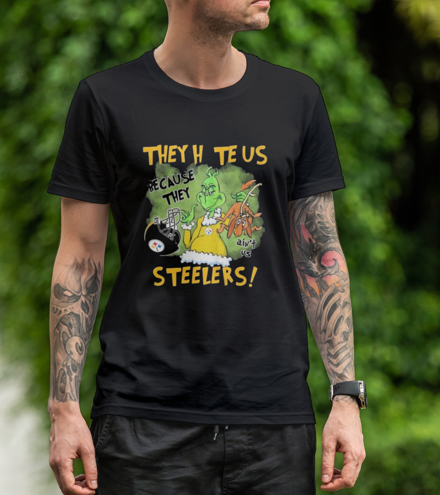 The Grinch They Hate Us Because They Ain’t Us Steelers T-Shirt