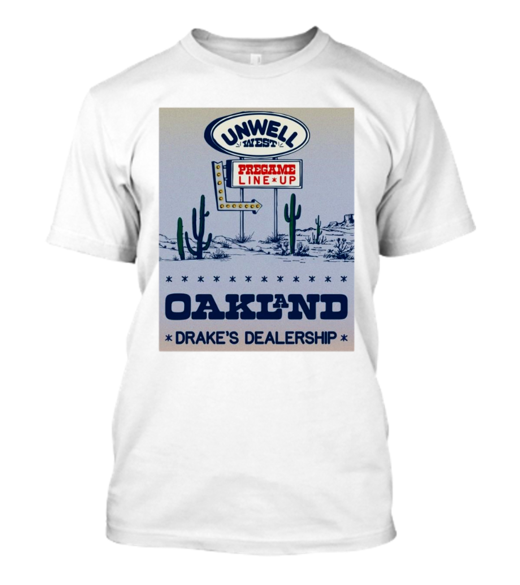 Oakland Unwell West Pregame Line Up Drake's Dealership T-Shirt