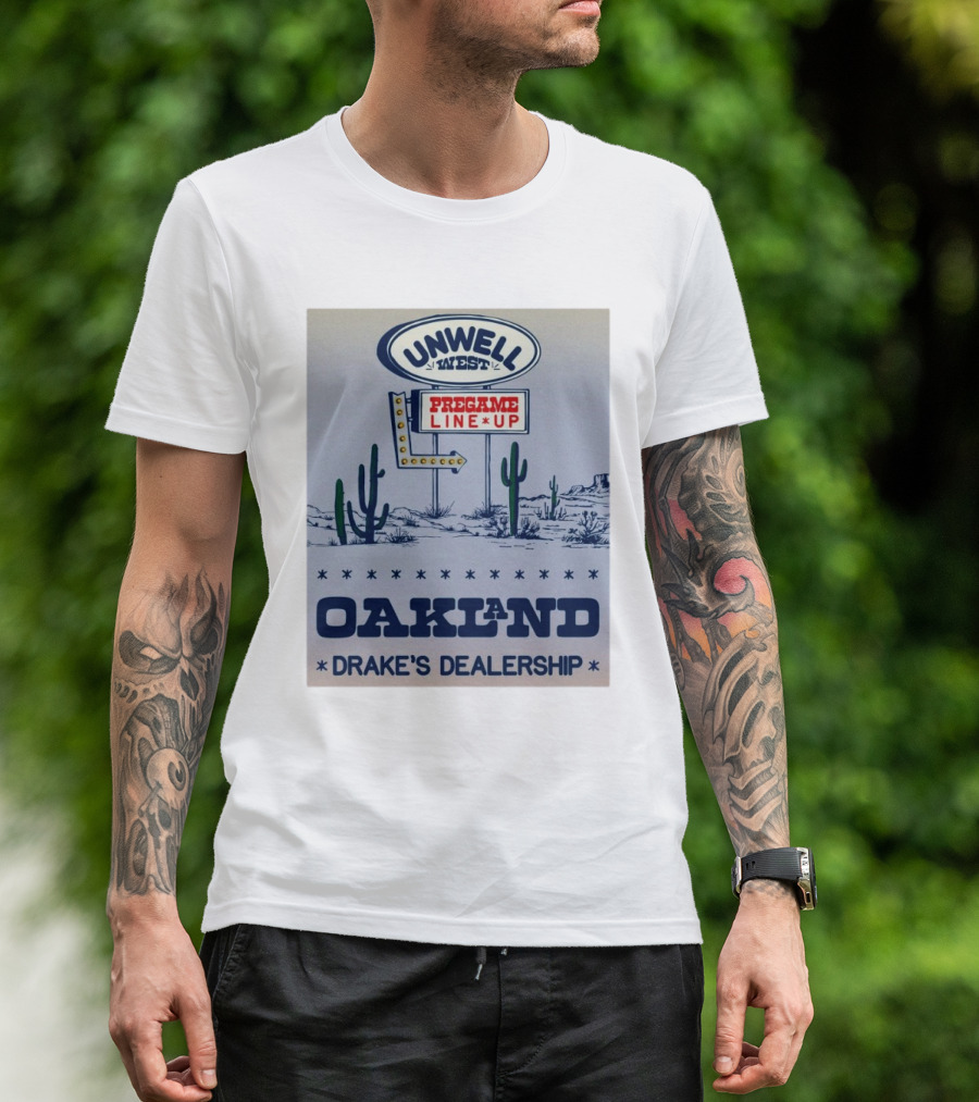 Oakland Unwell West Pregame Line Up Drake's Dealership T-Shirt