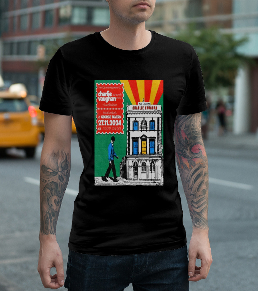 Friends Serene Presents Charlie Vaughan EP Launch + Luke Rushton Live at London's George Tavern 27.11.2024 Tickets on Dice T-Shirt