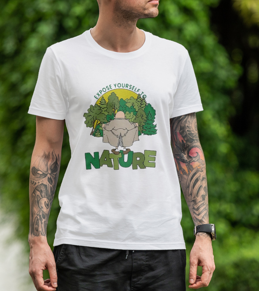 Expose Yourself To Nature Flasher Man In Forest Scene T-Shirt