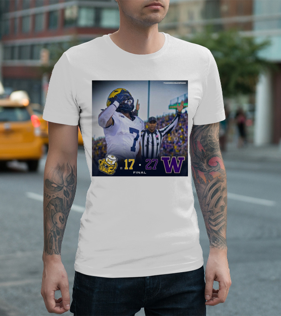 Final Score: Michigan Wolverines 17 Vs Washington Huskies 27 Football Game T-Shirt