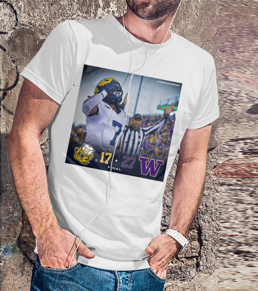 Final Score: Michigan Wolverines 17 Vs Washington Huskies 27 Football Game T-Shirt