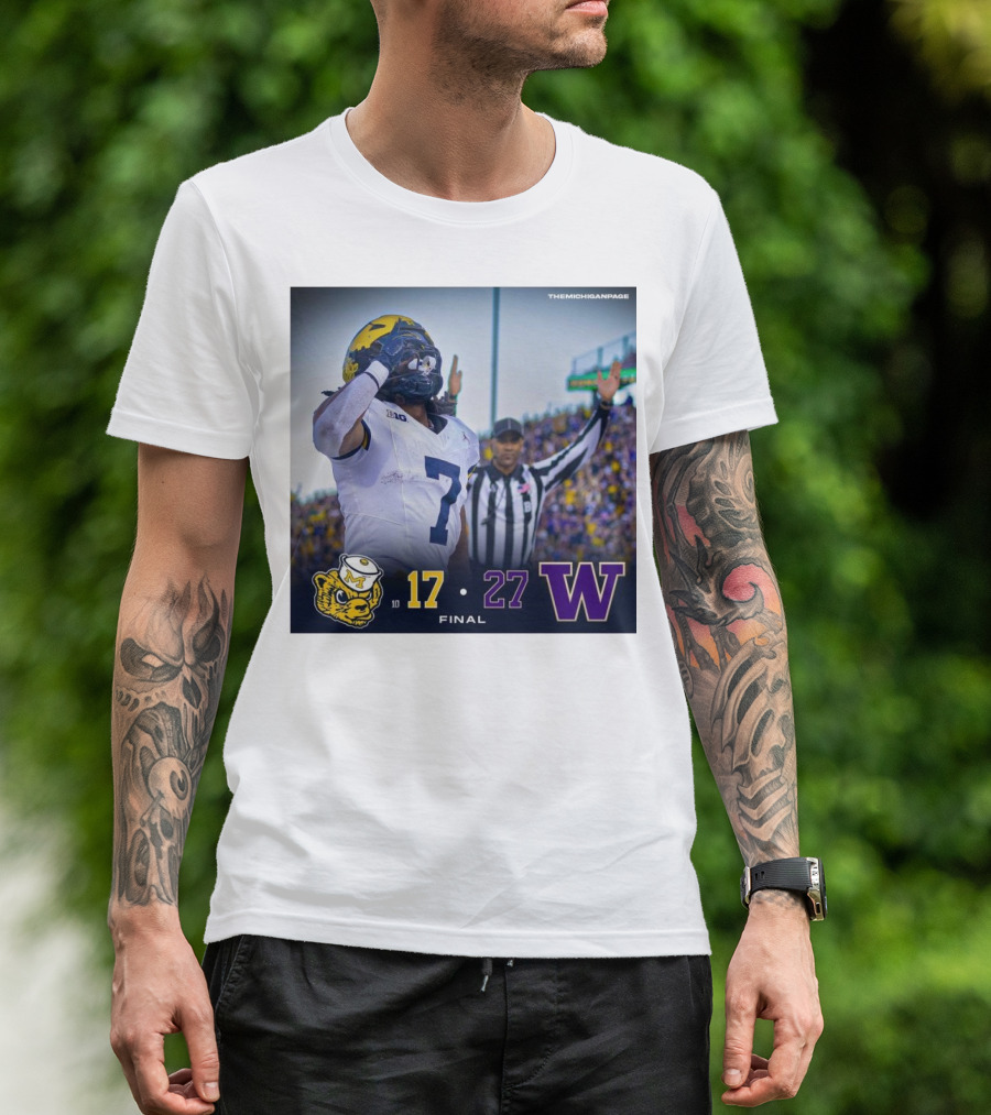 Final Score: Michigan Wolverines 17 Vs Washington Huskies 27 Football Game T-Shirt