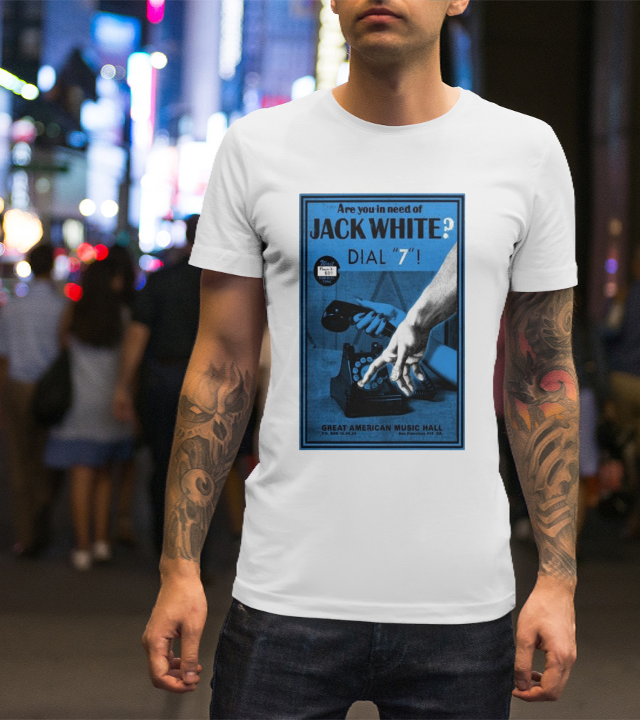 Are You In Need Of Jack White? Dial 7 October 4 2024 Great American Music Hall San Francisco CA Concert T-Shirt