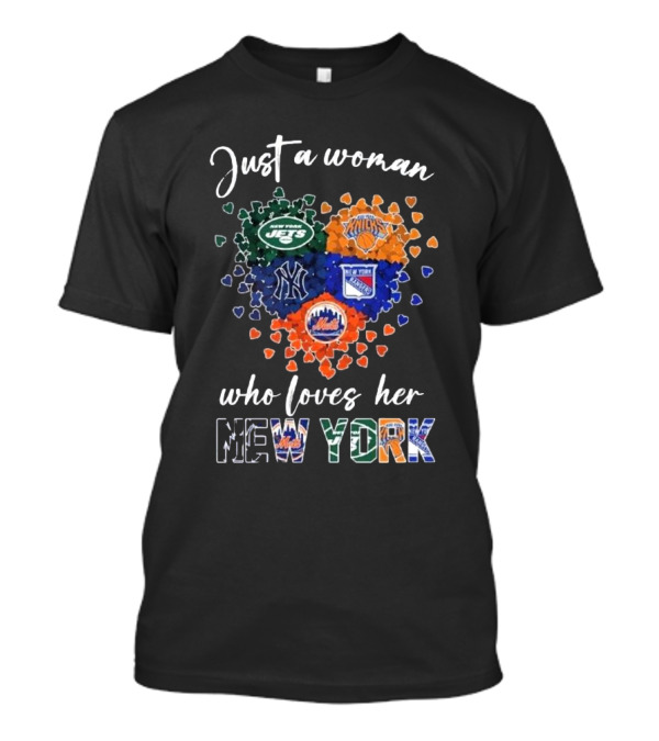 Just A Woman Who Loves Her New York Jets Knicks Yankees Rangers Mets Heart T-Shirt