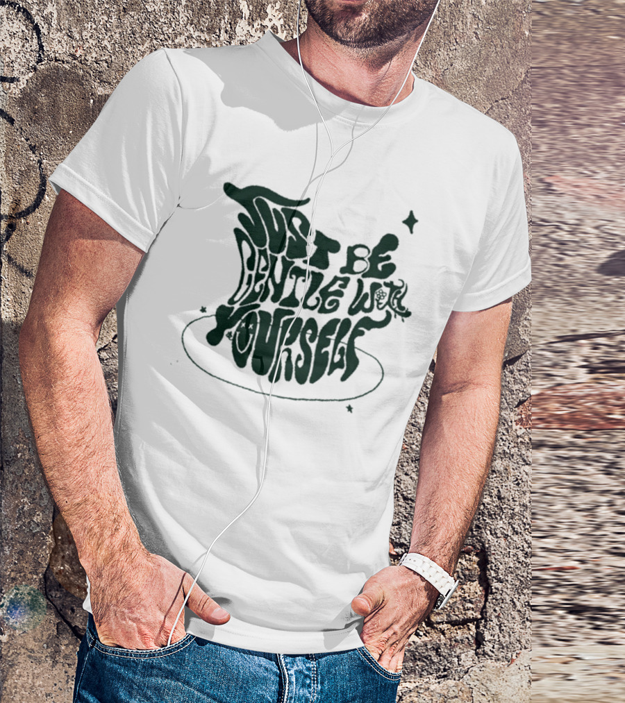 Just Be Gentle With Yourself Bini Colet Ofc You Did Well T-Shirt