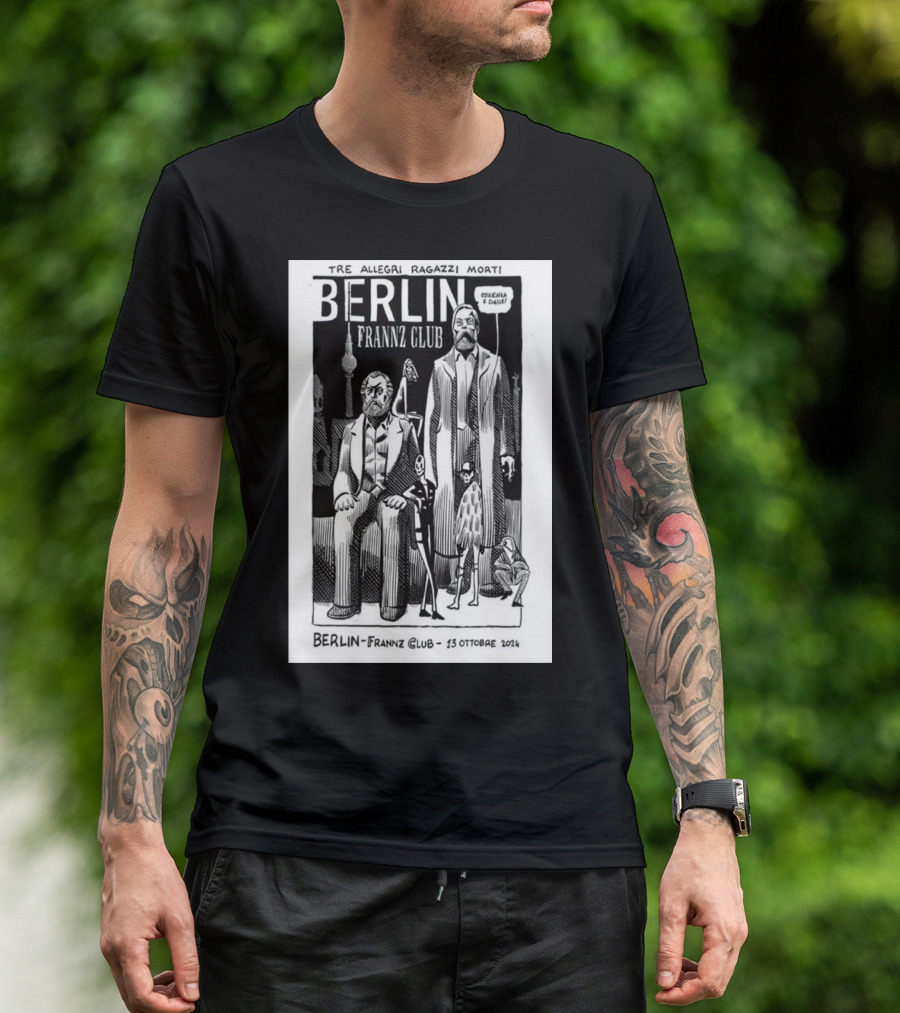Tre Allegri Ragazzi Morti Berlin Frannz Club 13 Ottobre 2024 Concerto Manifesto T-Shirt