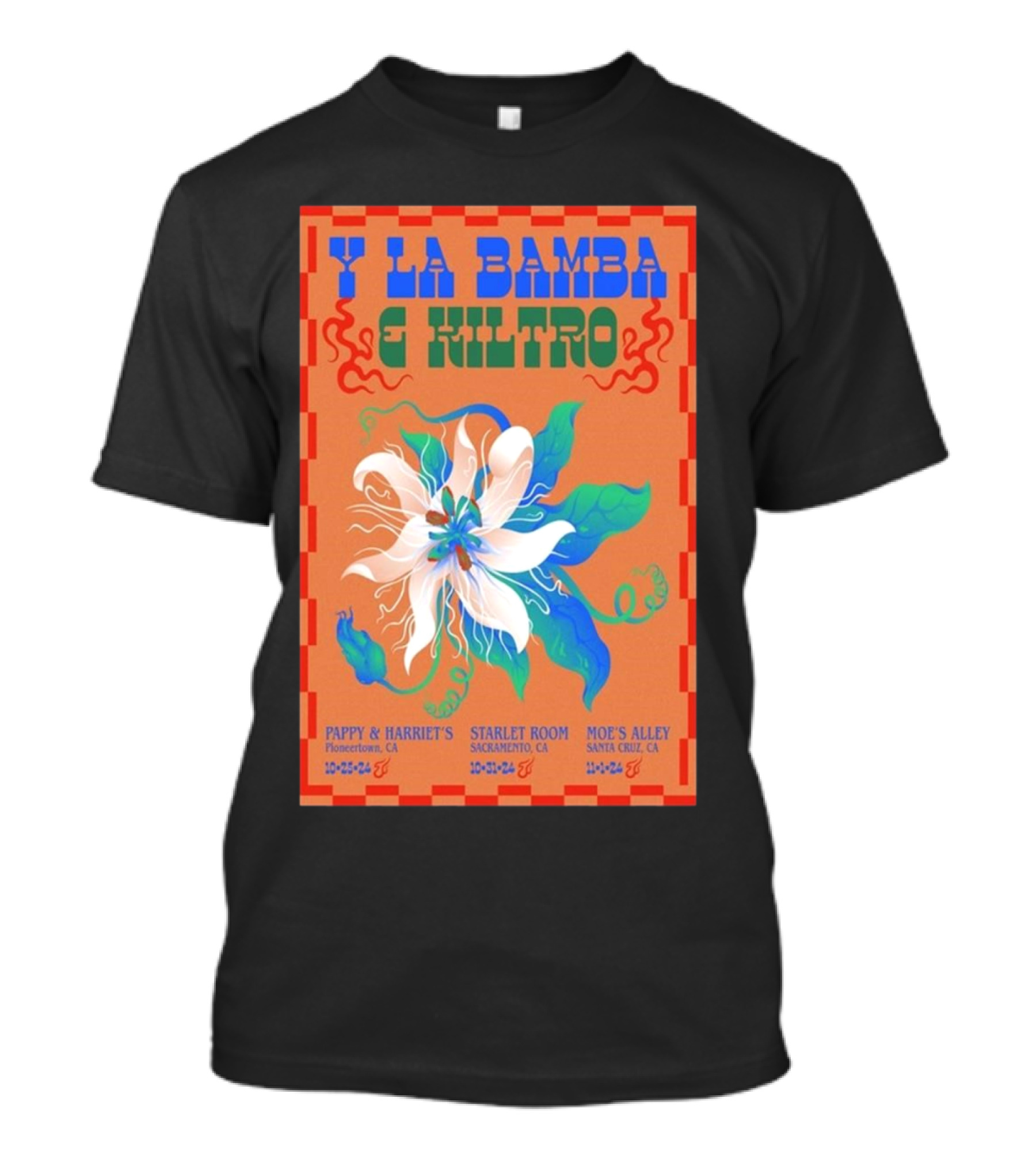 Y La Bamba E Kiltro Pappy And Harriet's Starlet Room Moe's Alley California Tour T-Shirt