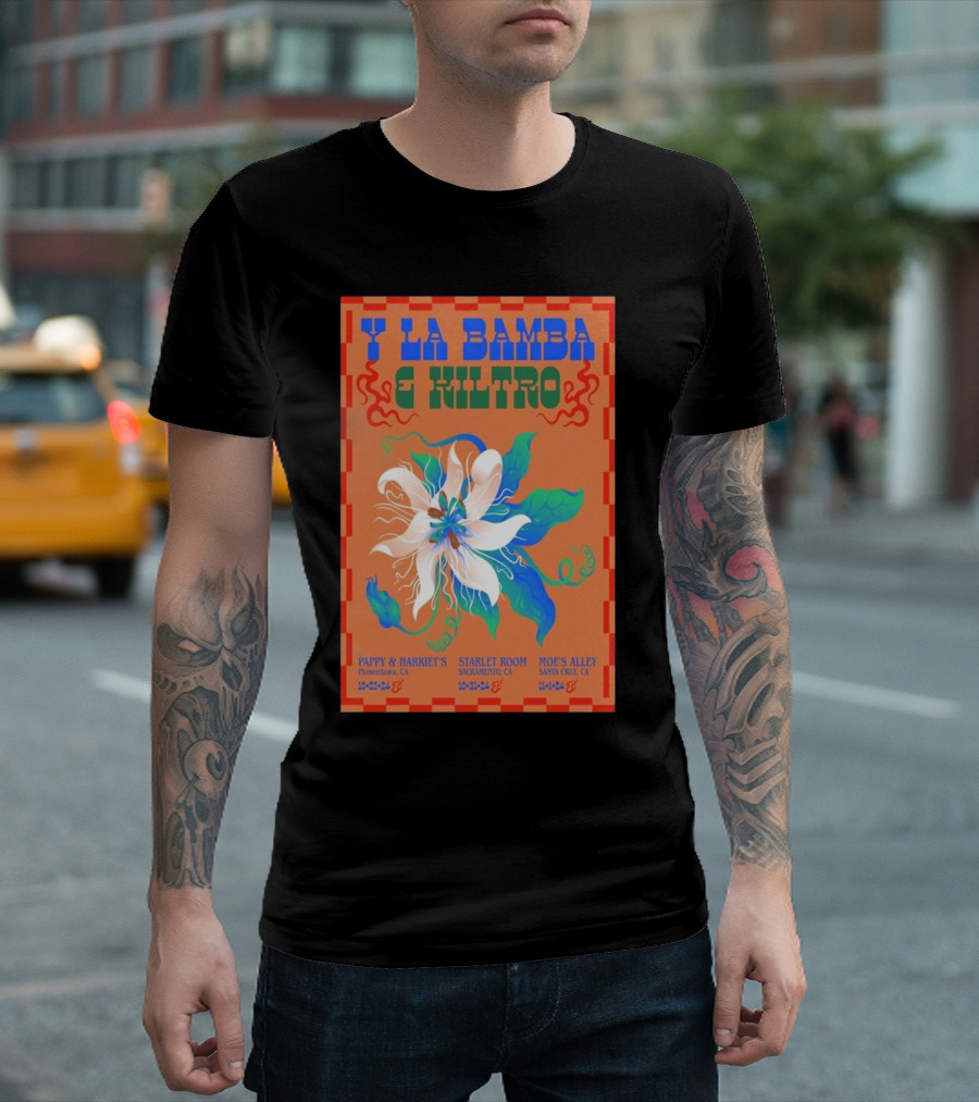 Y La Bamba E Kiltro Pappy And Harriet's Starlet Room Moe's Alley California Tour T-Shirt