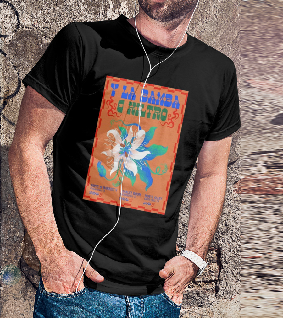 Y La Bamba E Kiltro Pappy And Harriet's Starlet Room Moe's Alley California Tour T-Shirt