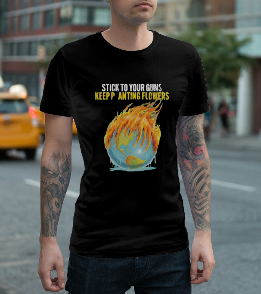 STICK TO YOUR GUNS KEEP PLANTING FLOWERS KPF GLOBE FLAMING EARTH T-Shirt