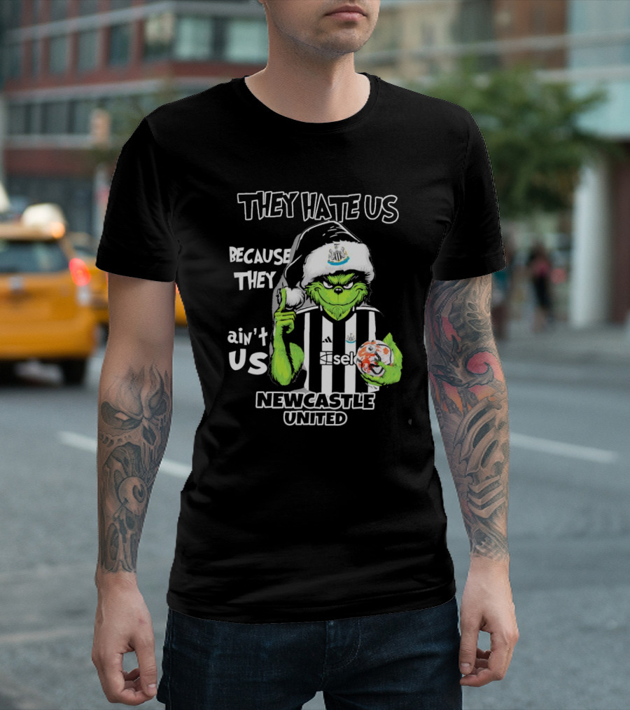 They Hate Us Because They Ain’t Us Newcastle United Grinch Christmas T-Shirt
